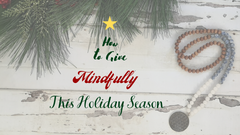 How to Mindfully Give Gifts this Holiday Season